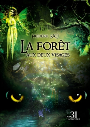 La forêt aux deux visages - Frédéric Fau