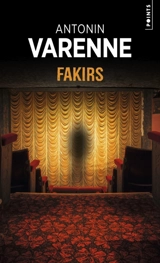 Fakirs - Antonin Varenne