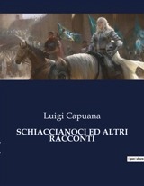 SCHIACCIANOCI ED ALTRI RACCONTI - Luigi Capuana
