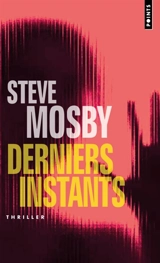 Derniers instants - Steve Mosby