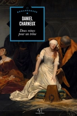 Deux reines pour un trône - Daniel Charneux