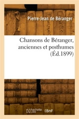 Chansons de Béranger, anciennes et posthumes - Pierre-Jean de Béranger