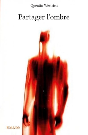 Partager l'ombre - Quentin Westrich
