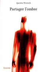 Partager l'ombre - Quentin Westrich