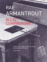 Allez comprendre - Rae Armantrout