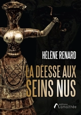La déesse aux seins nus - Hélène Renard
