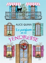 LE PARFUM DE LA TENDRESSE : Un roman vibrant d'émotion et d'espoir - Alice Quinn