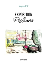 Exposition posthume - Françoise Rétif