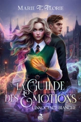 Innocence blanche : La Guilde des émotions, T1 - Marie F. Florie