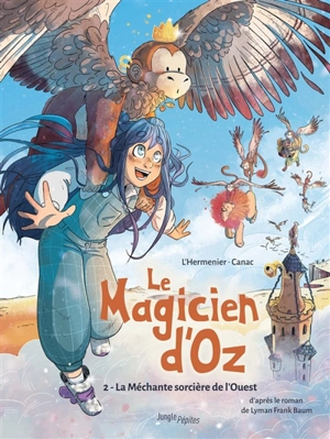 Le magicien d'Oz. Vol. 2. La méchante sorcière de l'Ouest - Maxe L'Hermenier