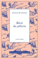 Récit du pèlerin - Ignace de Loyola