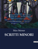 SCRITTI MINORI - Max Stirner