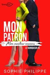 Mon Patron, Mon meilleur ennemi Tome 3 : Le Vainqueur - Sophie Philippe