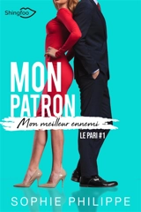 Mon Patron, Mon meilleur ennemi Tome 1 : Le Pari - Sophie Philippe