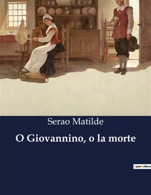 O Giovannino, o la morte : Racconti Napoletani di Matilde Serao - Matilde Serao