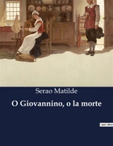 O Giovannino, o la morte - Matilde Serao