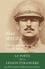 J'ai un rendez-vous avec la mort : lettres et poèmes écrits durant la guerre - Alan Seeger