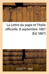La Lettre du pape et l'Italie officielle. 8 septembre 1887. - Jean-Eric Perrin