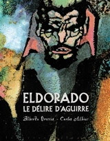 Eldorado : le délire d'Aguirre - Alberto Breccia