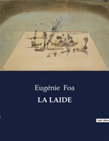 LA LAIDE : Exploration des œuvres intitulées "La Laide" à travers différents auteurs - Eugénie Foa