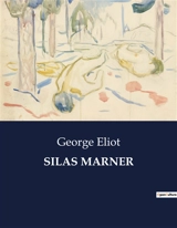 SILAS MARNER : La transformación de Silas Marner : de la desesperación a la redención - Eliot, George