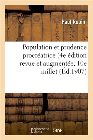 Population et prudence procréatrice 4e édition revue et augmentée, 10e mille - Paul Robin