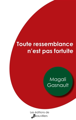 Toute ressemblance n'est pas fortuite - Magali Gasnault