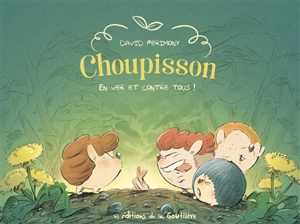 Choupisson. En ver et contre tous ! - David Périmony
