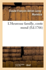 L'Heureuse famille, conte moral - Claude-François-Adrien Lezay-Marnézia