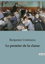 Le premier de la classe - Benjamin Crémieux