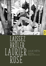 Laissez brûler Laurier Rose - Julie Hétu