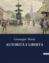 AUTORITA E LIBERTA - Giuseppe Rensi