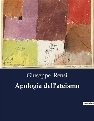 Apologia dell'ateismo - Giuseppe Rensi