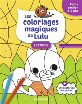 Les coloriages magiques de Lulu : lettres : petite section, 3-4 ans - Emilie Forny