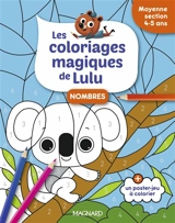 Les coloriages magiques de Lulu : nombres : moyenne section, 4-5 ans - Emilie Forny