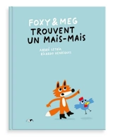 Foxy & Meg trouvent un mais-mais - André Letria