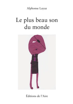 Le plus beau son du monde - Alphonse Layaz