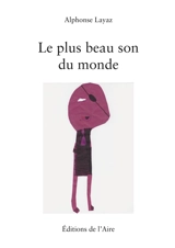Le plus beau son du monde - Alphonse Layaz