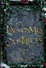 Exorcismes et Sortilèges : Tome 2 - Sol, Alex