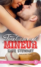 Tout sauf mineur : Balle en jeu #1 - Kate Stewart