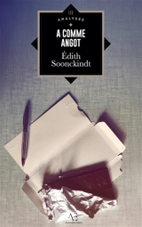 A comme Angot - Edith Soonckindt
