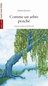 Comme un arbre penché - Lilian Lloyd