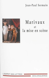 Marivaux et la mise en scène - Jean-Paul Sermain