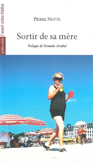 Sortir de sa mère - Pierre Notte