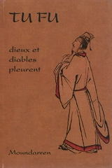 Dieux et diables pleurent : poèmes - Fu Du