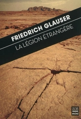 La Légion étrangère : dans la vallée de pierres de l'Afrique - Friedrich Glauser