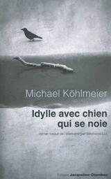 Idylle avec chien qui se noie - Michael Köhlmeier