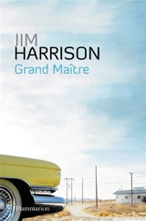 Grand maître : faux roman policier - Jim Harrison