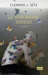 Le syndrome indigo - Clemens J. Setz