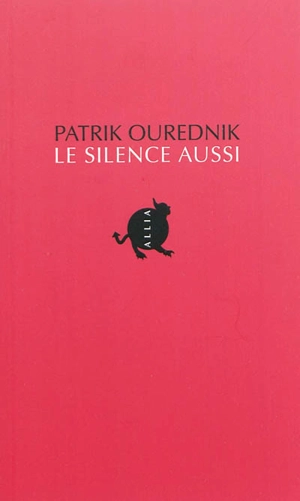 Le silence aussi - Patrik Ourednik